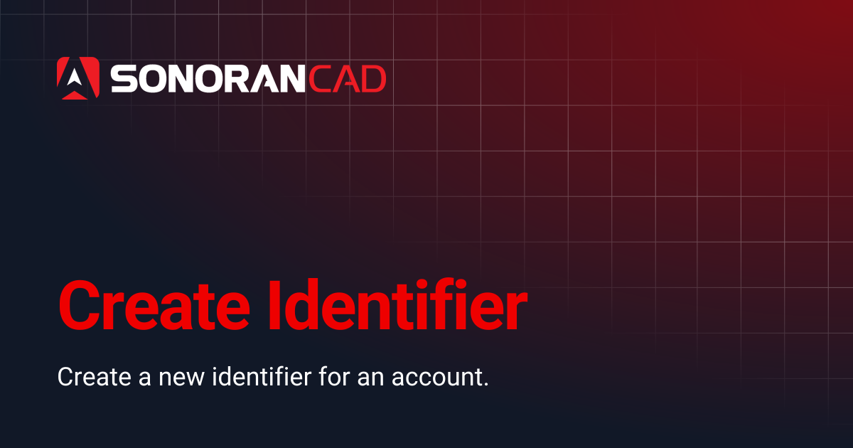 Create Identifier | CAD | Sonoran Software Documentation