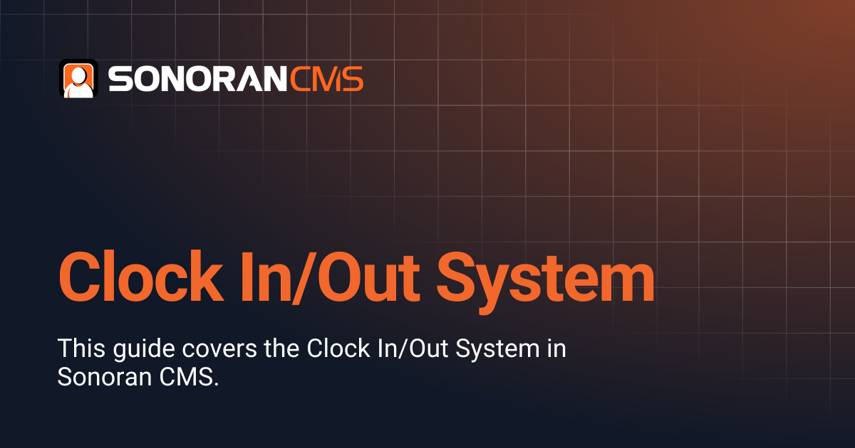 Clock In/Out System | CMS | Sonoran Software Documentation