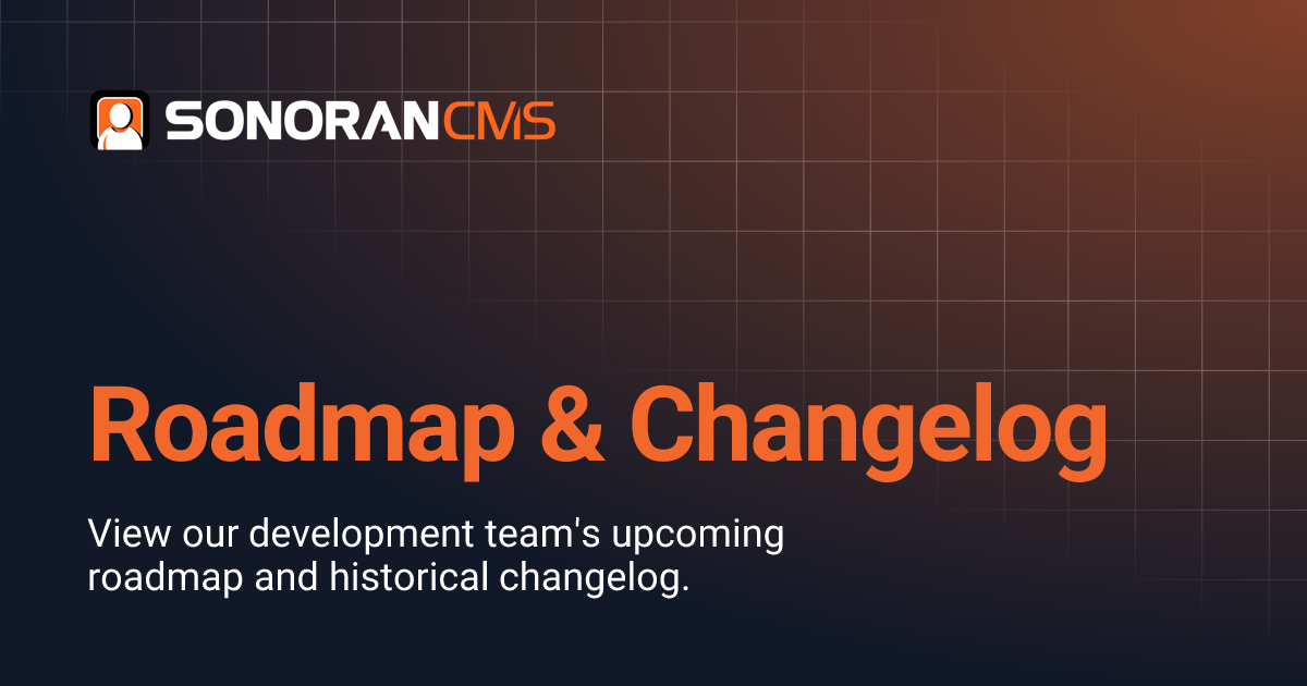 Roadmap Changelog Cms Sonoran Software Documentation