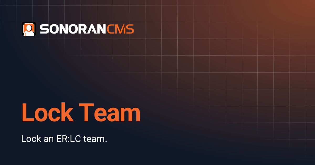 Lock Team | CMS | Sonoran Software Documentation